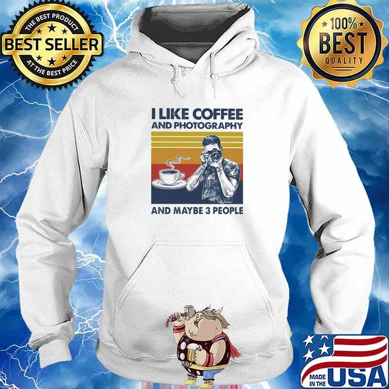 I Like Coffee And Photography And Maybe 3 People Vintage Shirt Hoodie