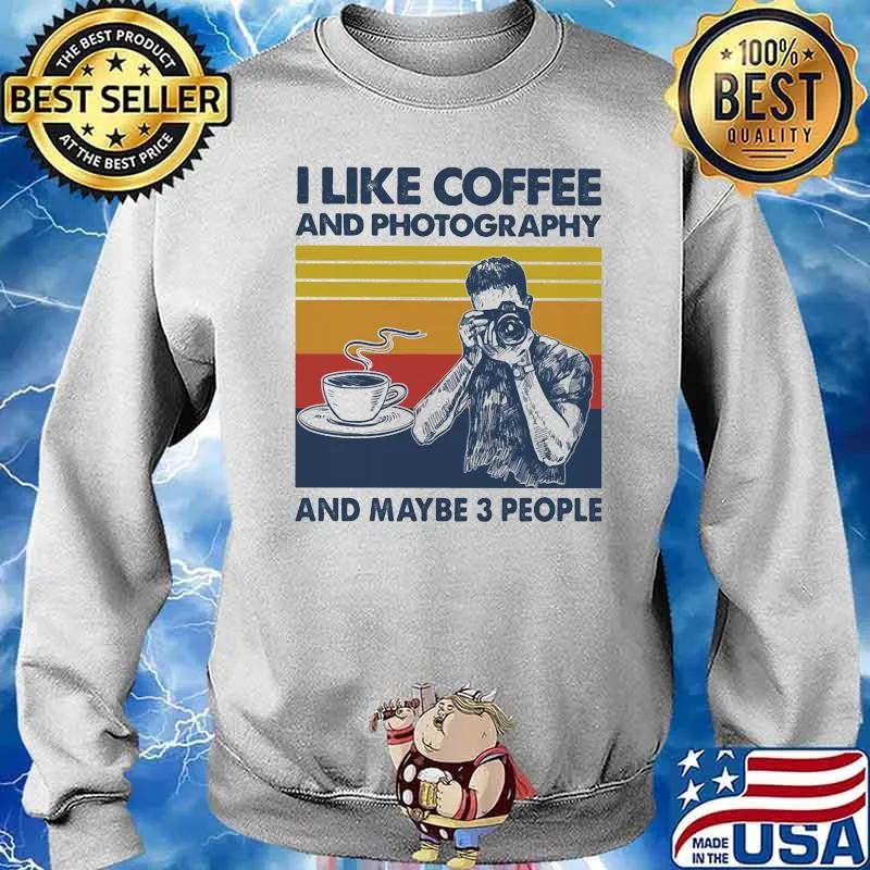 I Like Coffee And Photography And Maybe 3 People Vintage Shirt Sweater