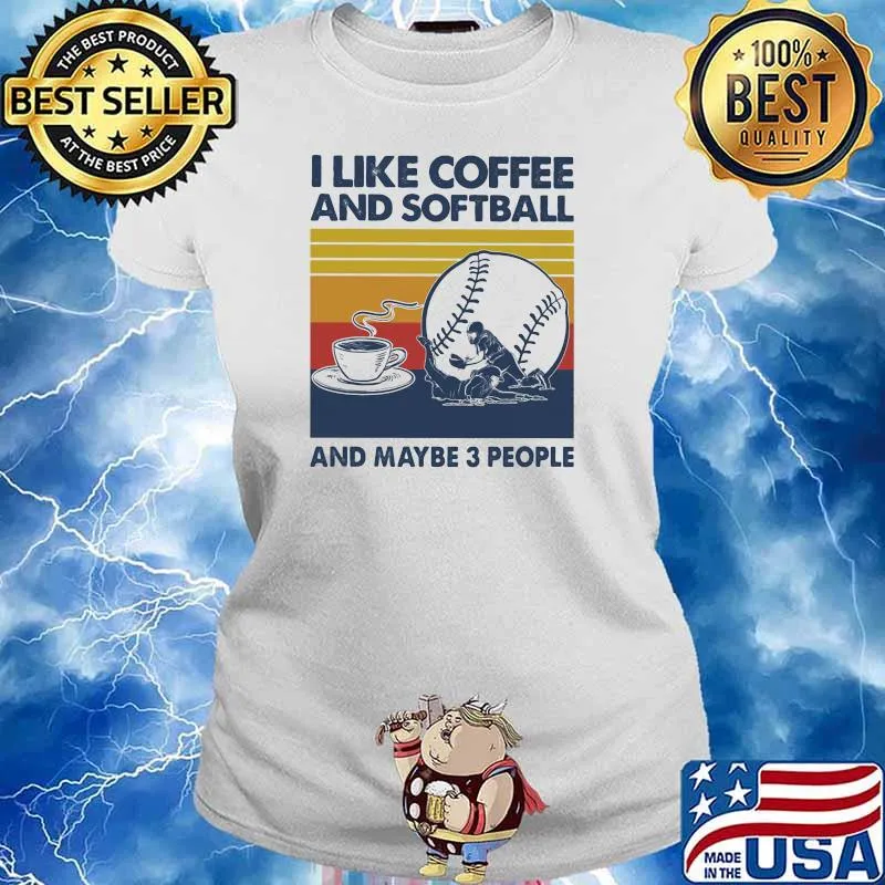 I Like Coffee And Softball And Maybe 3 People Vintage Shirt Ladies tee