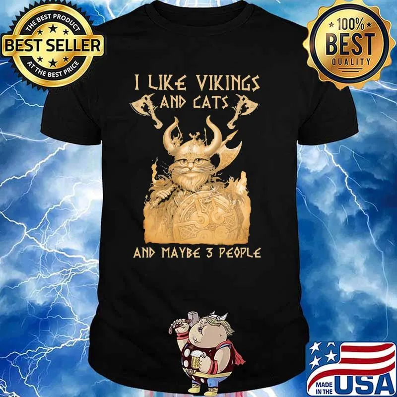 I Like Vikings And Cats And Maybe 3 People Shirt