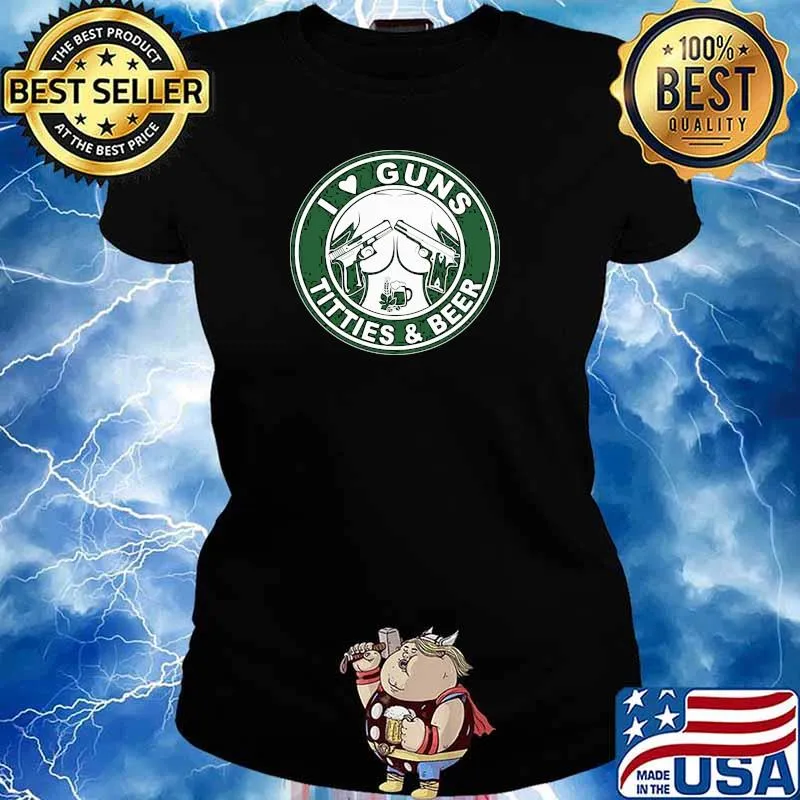 I Love Guns Titties And Beer Gun Shirt Ladies tee