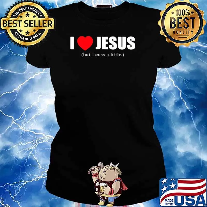 I love Jesus but I cuss a little Ladies tee