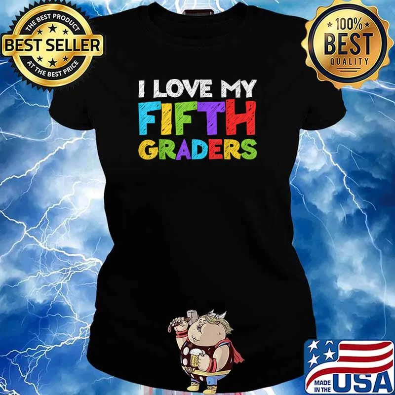 I Love My Fifth Graders 5th Grade Back To School Shirt Ladies tee