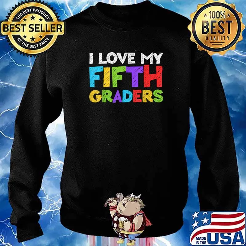 I Love My Fifth Graders 5th Grade Back To School Shirt Sweater