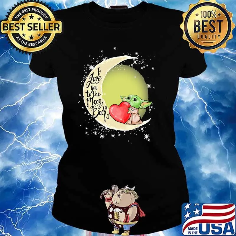 I Love You To The Moon Back Yoda Shirt Ladies tee
