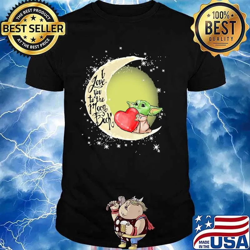 I Love You To The Moon Back Yoda Shirt
