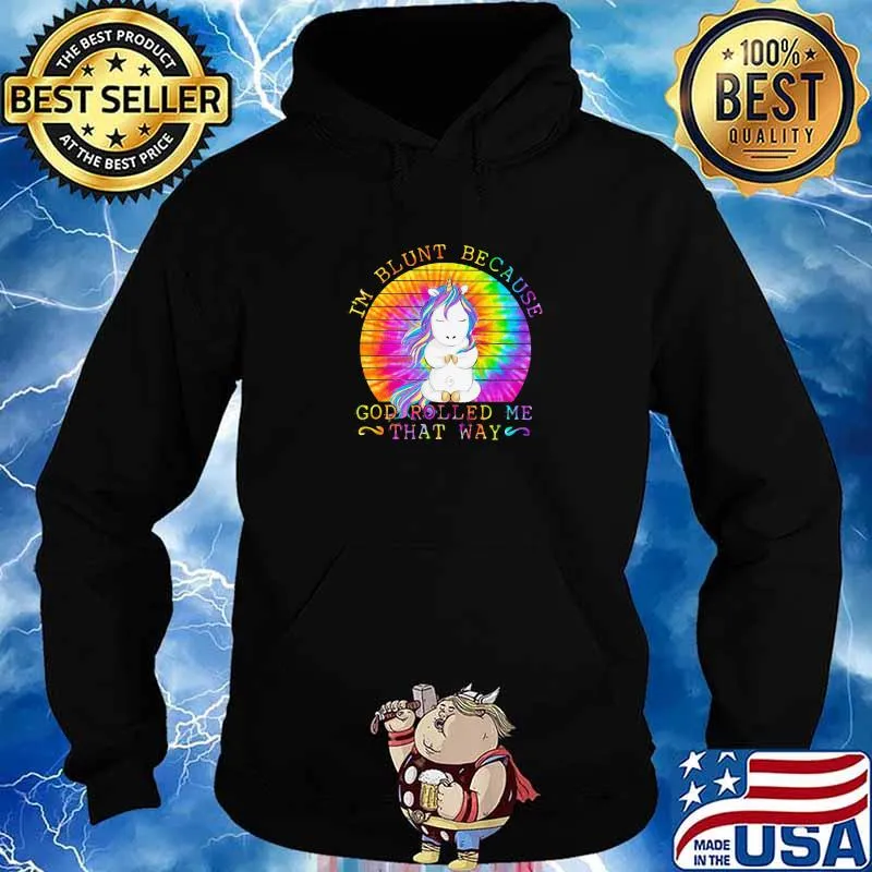 I'm Blunt because God Rolled Me That Way Unicorn Watercolor Shirt Hoodie