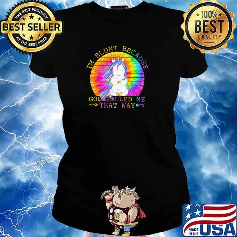 I'm Blunt because God Rolled Me That Way Unicorn Watercolor Shirt Ladies tee