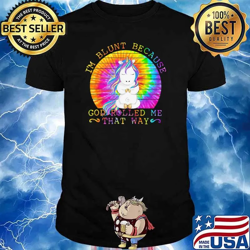 I'm Blunt because God Rolled Me That Way Unicorn Watercolor Shirt