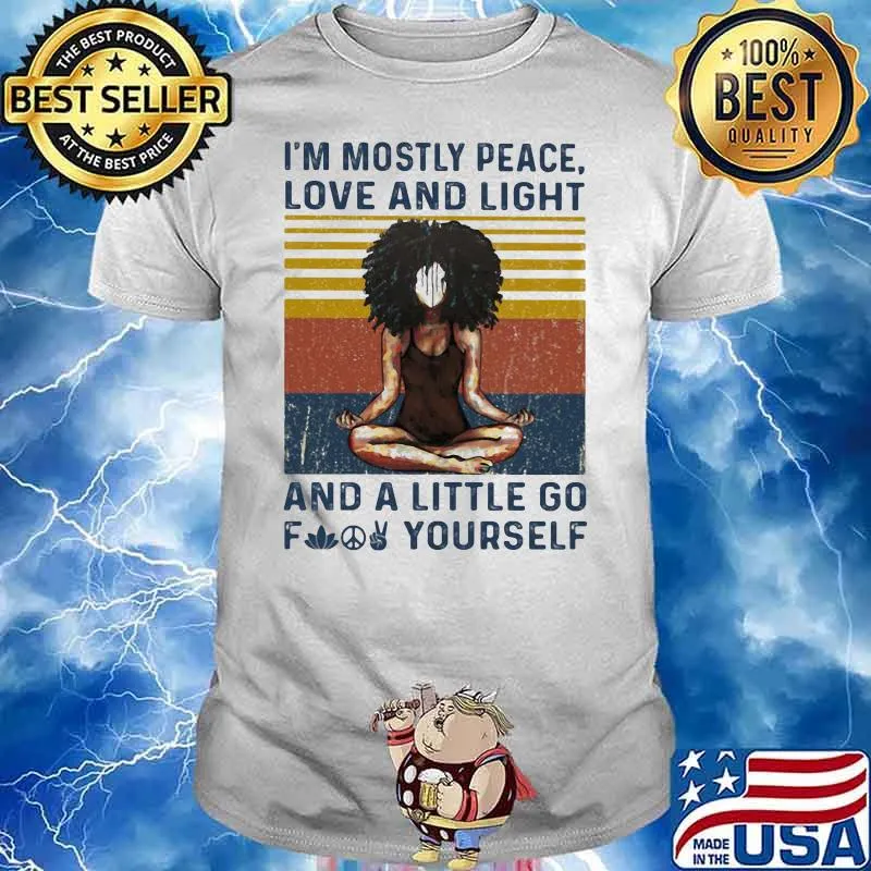 I'm Mostly Peace Love And Light And a Little Go Find Yourself Curly Hair girl Vintage Shirt
