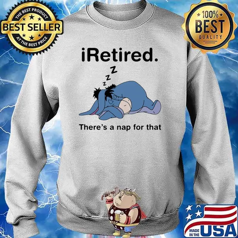 I Retired There’s A Nap For That Donkey Shirt Sweater