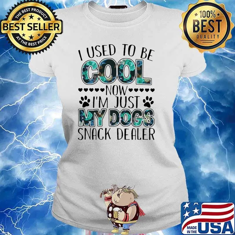 I Used To Be Cool Now I'm Just y Dogs Snack Dealer Shirt Ladies tee