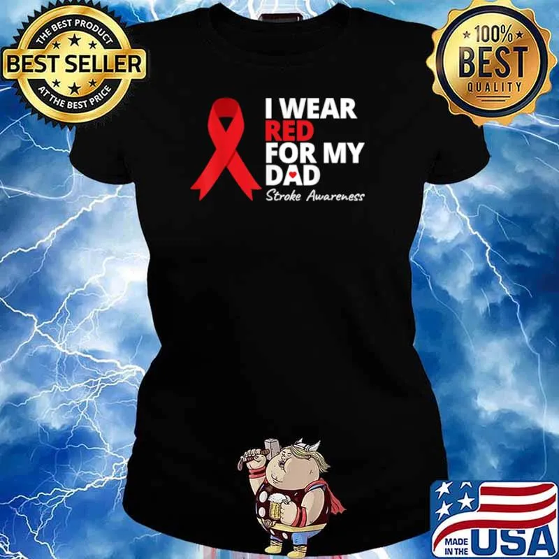 I Wear Red For My Dad Stroke Awareness Survivor Warrior Love Ladies tee