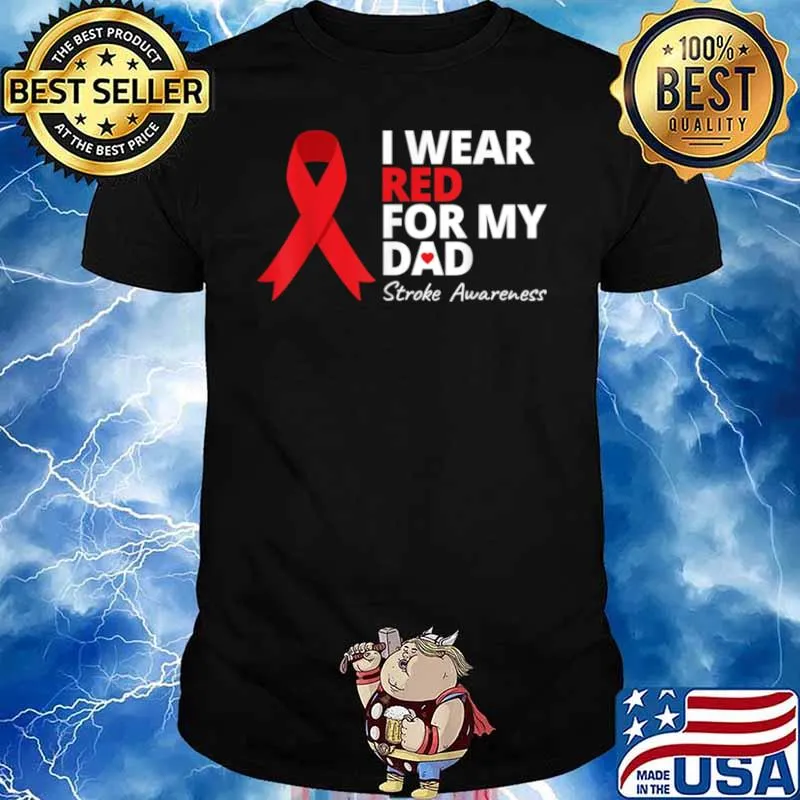I Wear Red For My Dad Stroke Awareness Survivor Warrior Love shirt