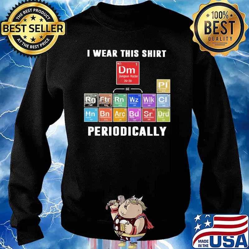 I Wear This Shirt Periodically Chemistry Shirt Sweater