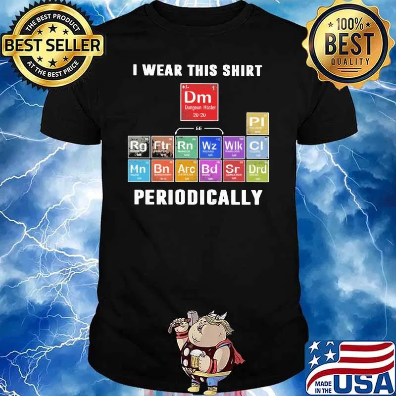I Wear This Shirt Periodically Chemistry Shirt