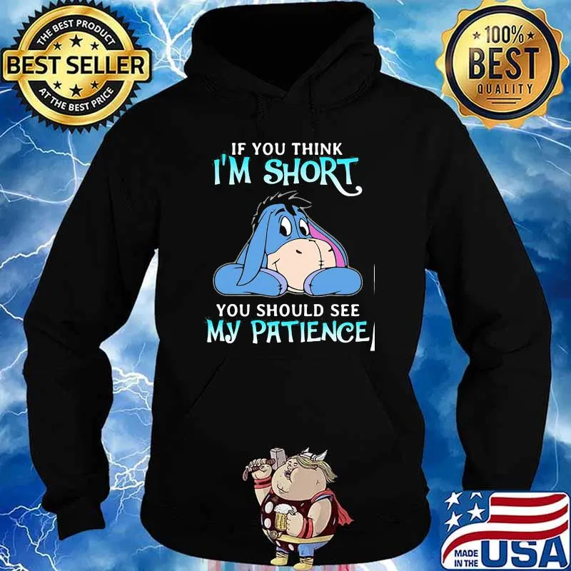 If You Think I Am Short You Should See My Patience Donkey Shirt Hoodie