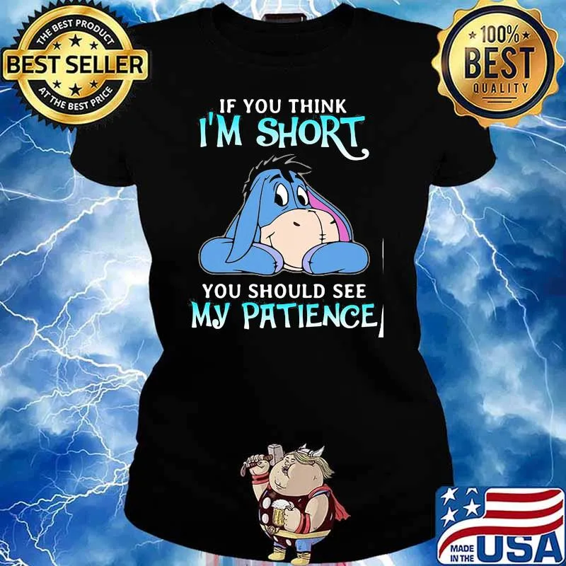 If You Think I Am Short You Should See My Patience Donkey Shirt Ladies tee