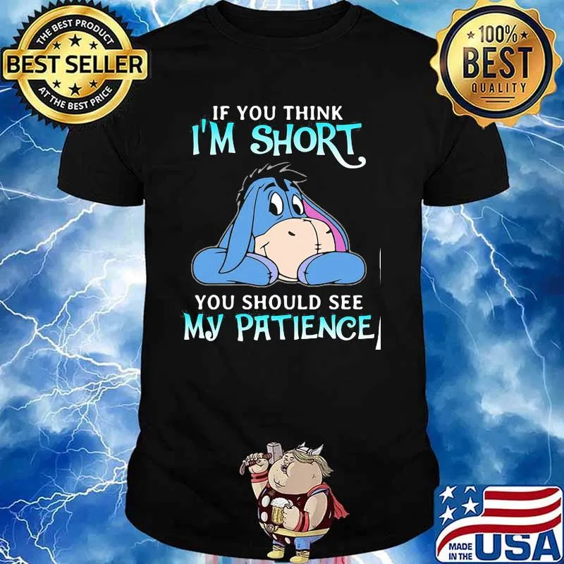 If You Think I Am Short You Should See My Patience Donkey Shirt