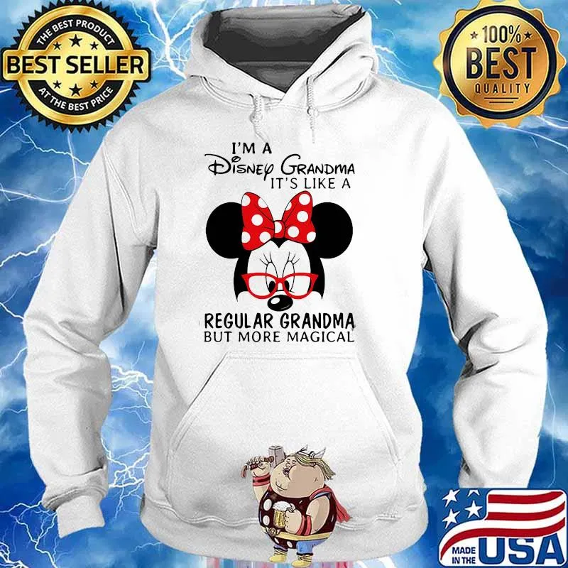 Im A Disney Grandma Its Like A Regular Grandma But More Maginal Minnie Shirt Hoodie
