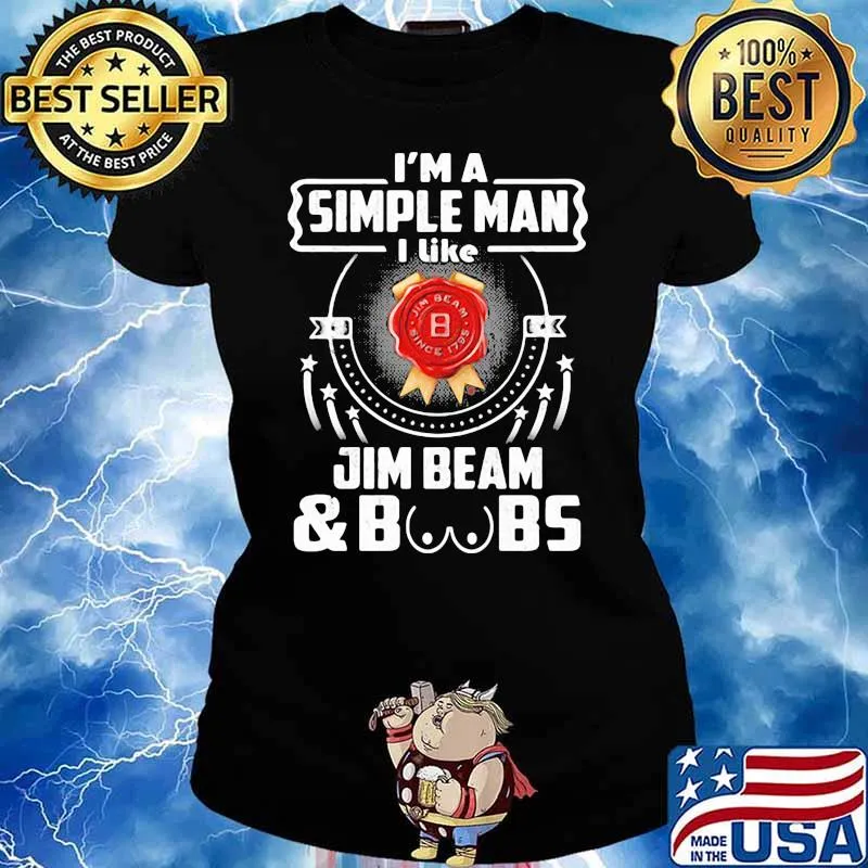 I’m A Simple Man I Like Jim Beam And Boobs Shirt Ladies tee