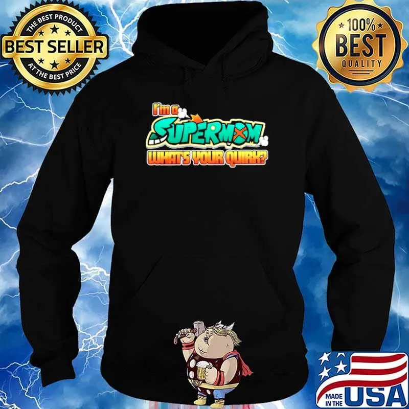Im a supermom whats your quirk Hoodie
