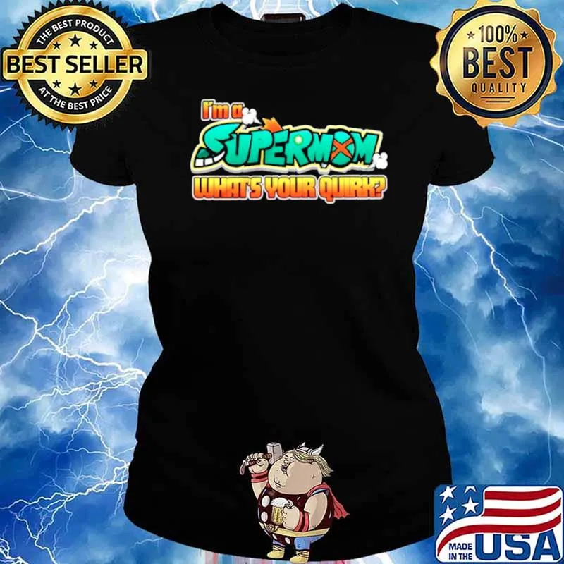 Im a supermom whats your quirk Ladies tee