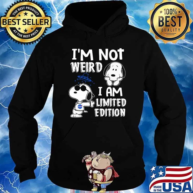 Im Not Weird I Am Limited Edition Snoopy Shirt Hoodie