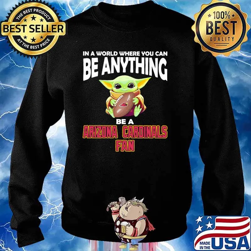 In A World Where You Can Be Anything Be A Arizona Cardinals Fan Baby Yoda Shirt Sweater