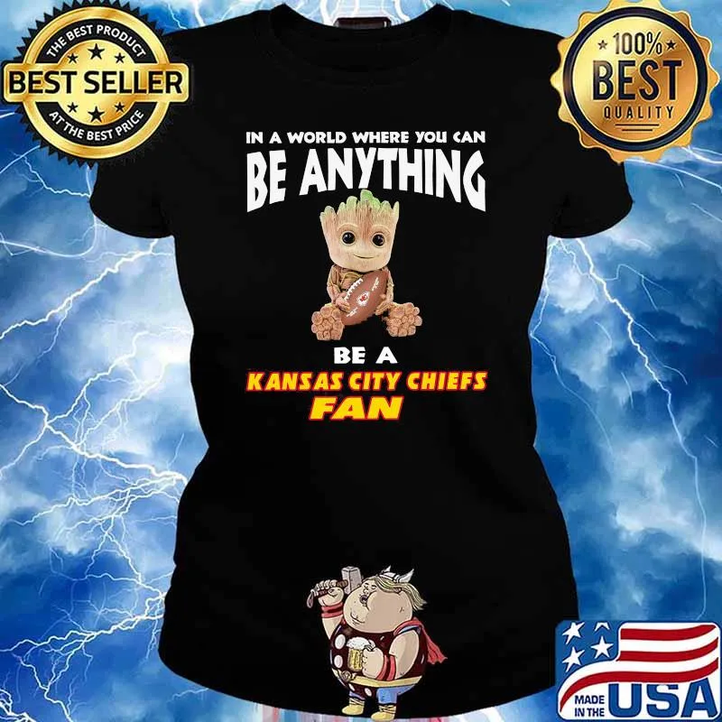 In A World Where You Can Be Anything Be A Kansas City Chiefs Fan Baby Groot Shirt Ladies tee
