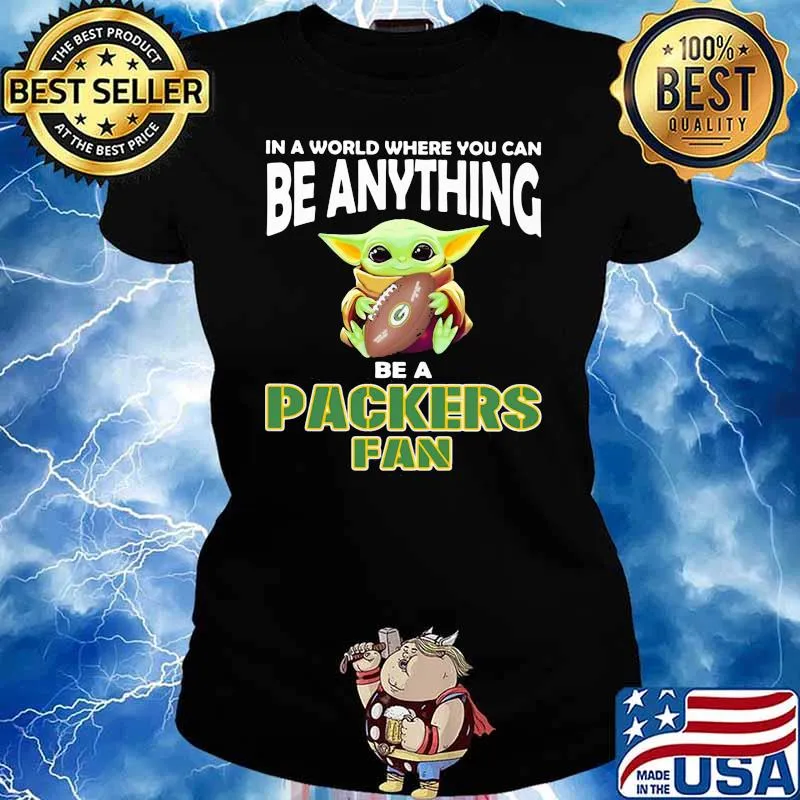 In A World Where You Can Be Anything Be A Packers Green Bay Fan Baby Yoda Shirt Ladies tee