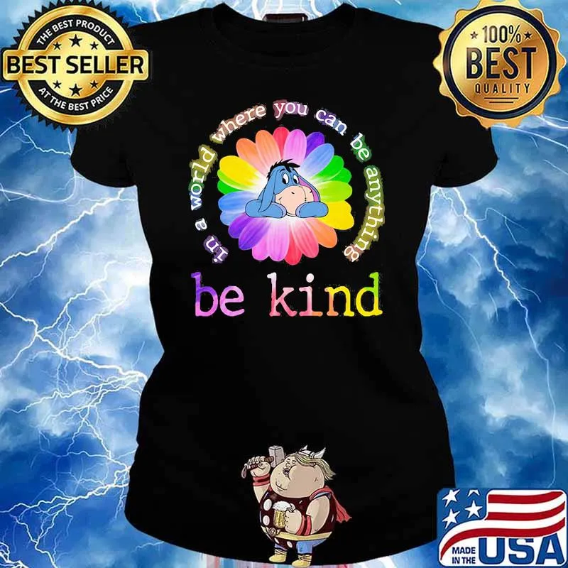 In A World Where You Can Be Anything Be Kind Flower Color Donkey Shirt Ladies tee