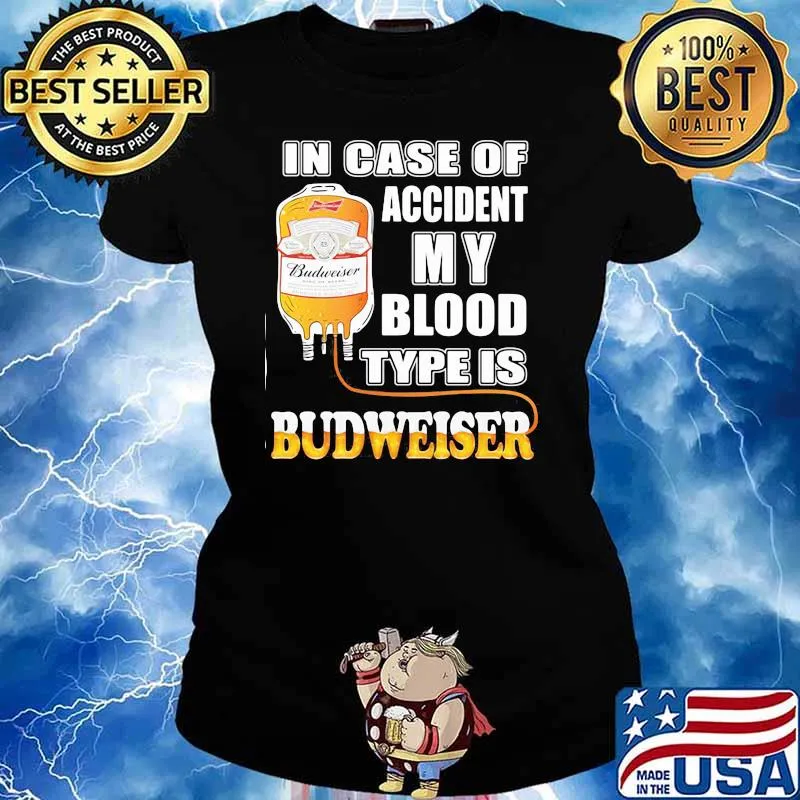 In Case Of Accident My Blood Type Is Budweiser Shirt Ladies tee