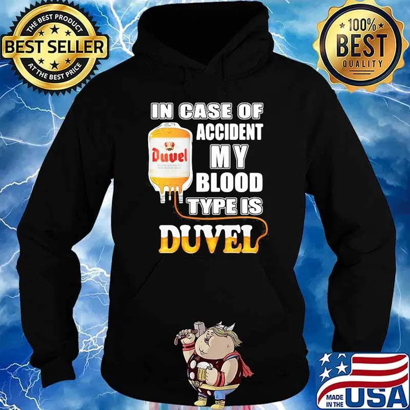 In Case Of Accident My Blood Type Is Duvel Shirt Hoodie
