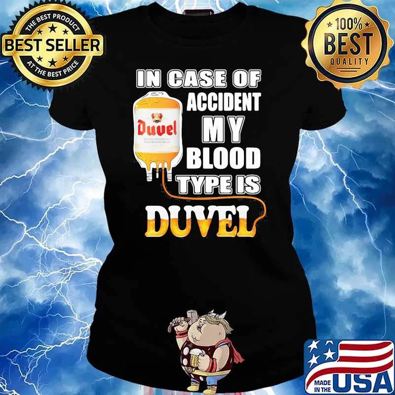 In Case Of Accident My Blood Type Is Duvel Shirt Ladies tee