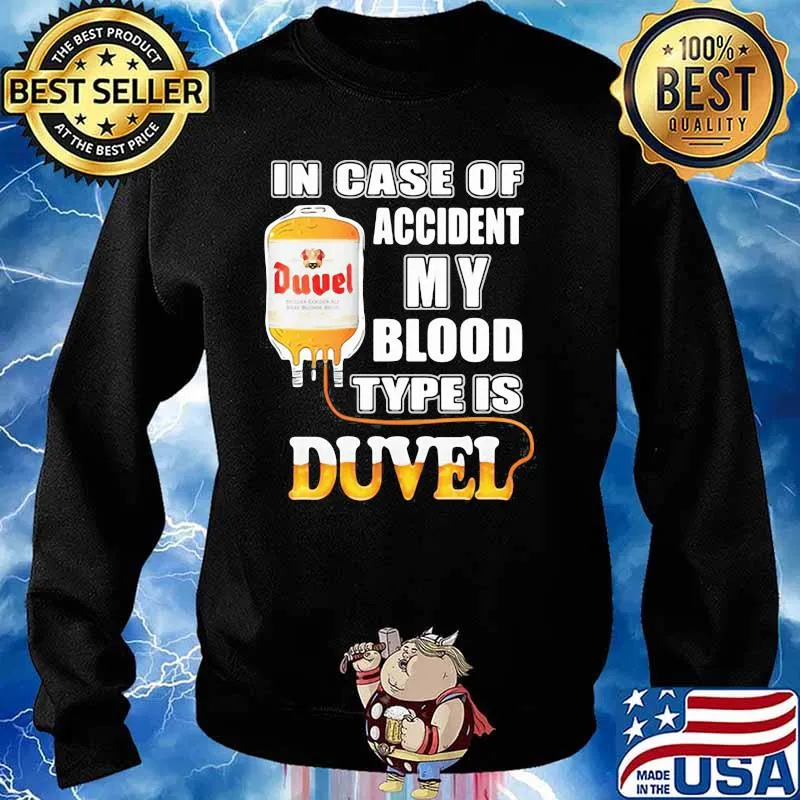 In Case Of Accident My Blood Type Is Duvel Shirt Sweater