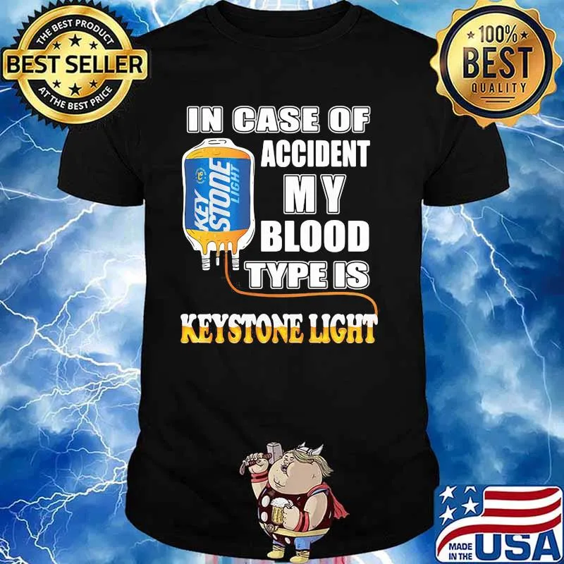 In Case Of Accident My Blood Type Is Keystone Light Shirt