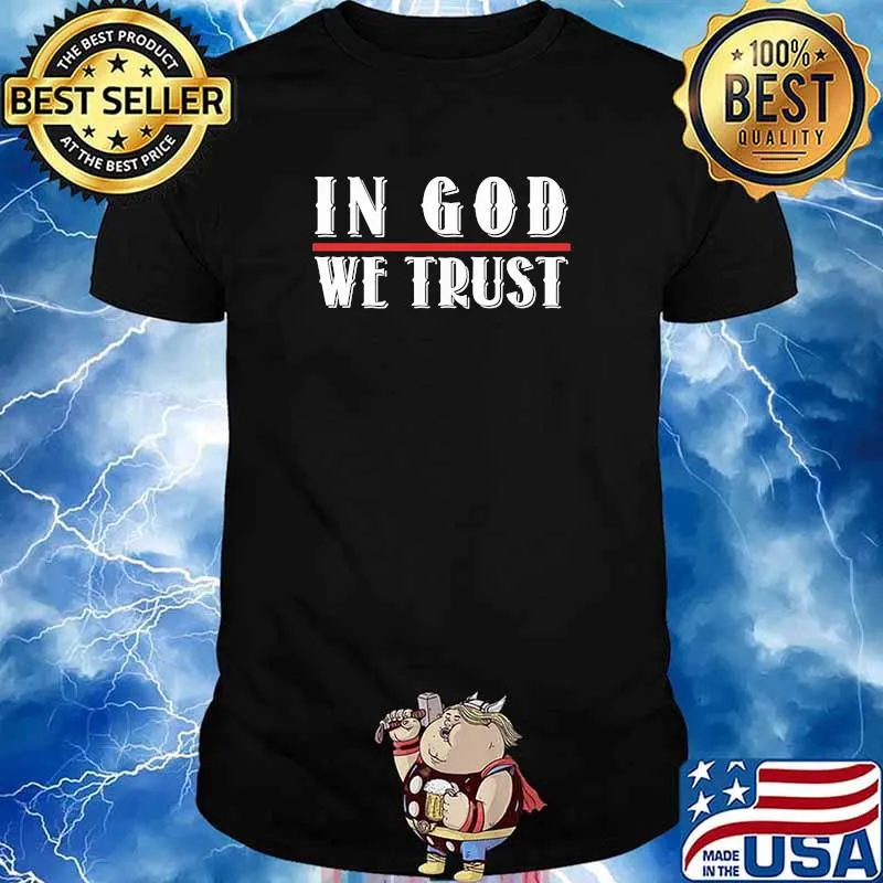 In God We Trust Shirt