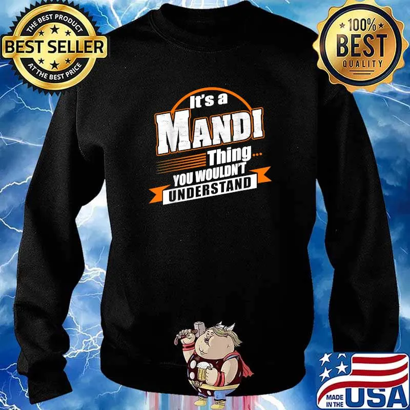 It's a MANDI thing you wouldn't understand Shirt Sweater