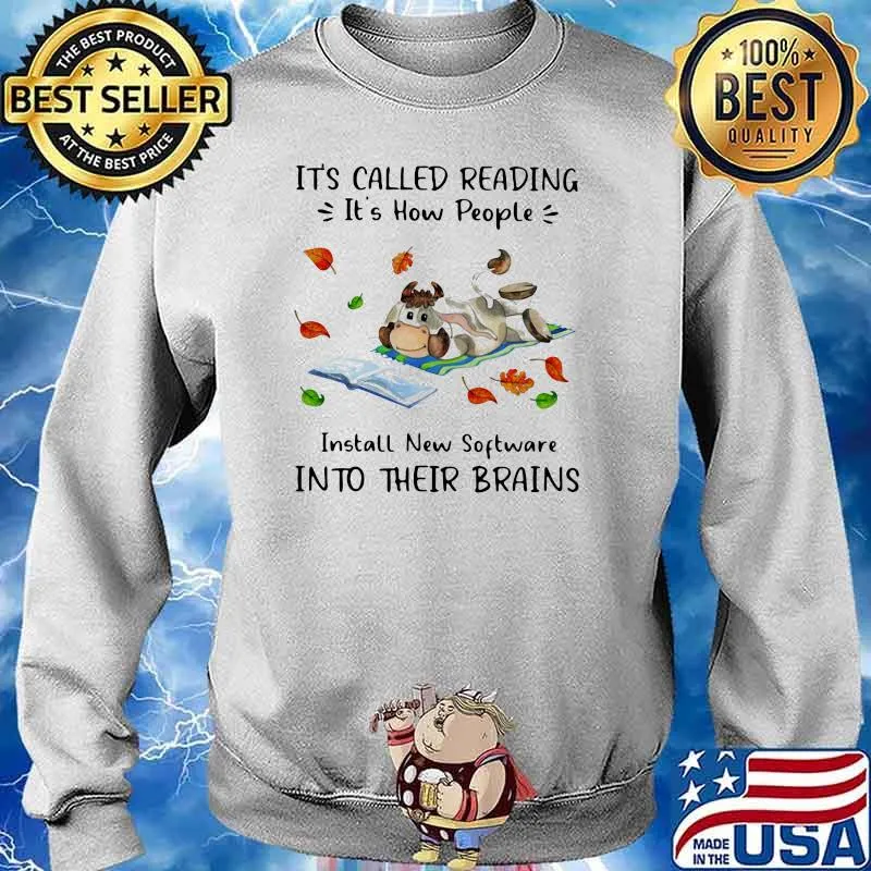 It's Called Reading It's How People Install New Software Into Their Brains Cow Shirt Sweater