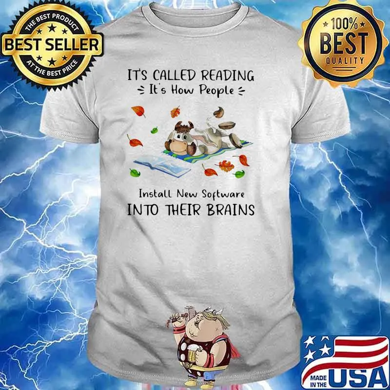 It's Called Reading It's How People Install New Software Into Their Brains Cow Shirt
