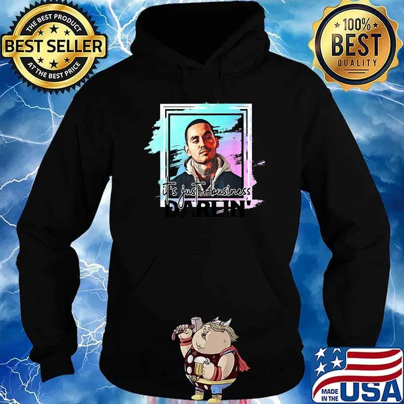 It's Just Business DarLin Shirt Hoodie