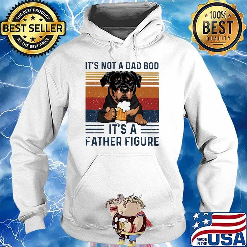 It's Not A Dad Bod It's A Father Figure Dog Beer Vintage Shirt Hoodie