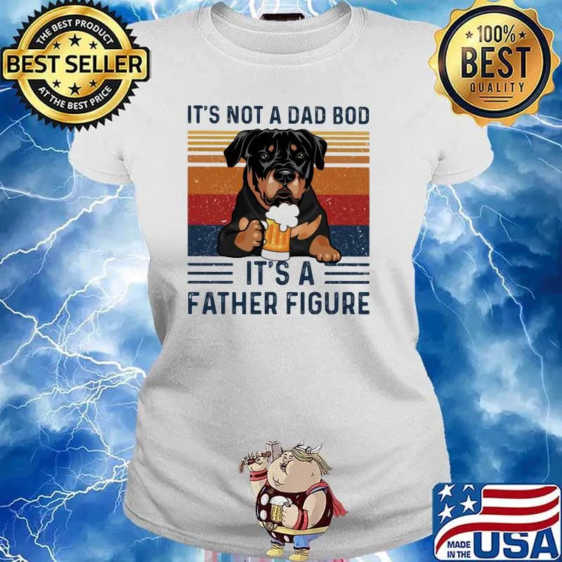 It's Not A Dad Bod It's A Father Figure Dog Beer Vintage Shirt Ladies tee