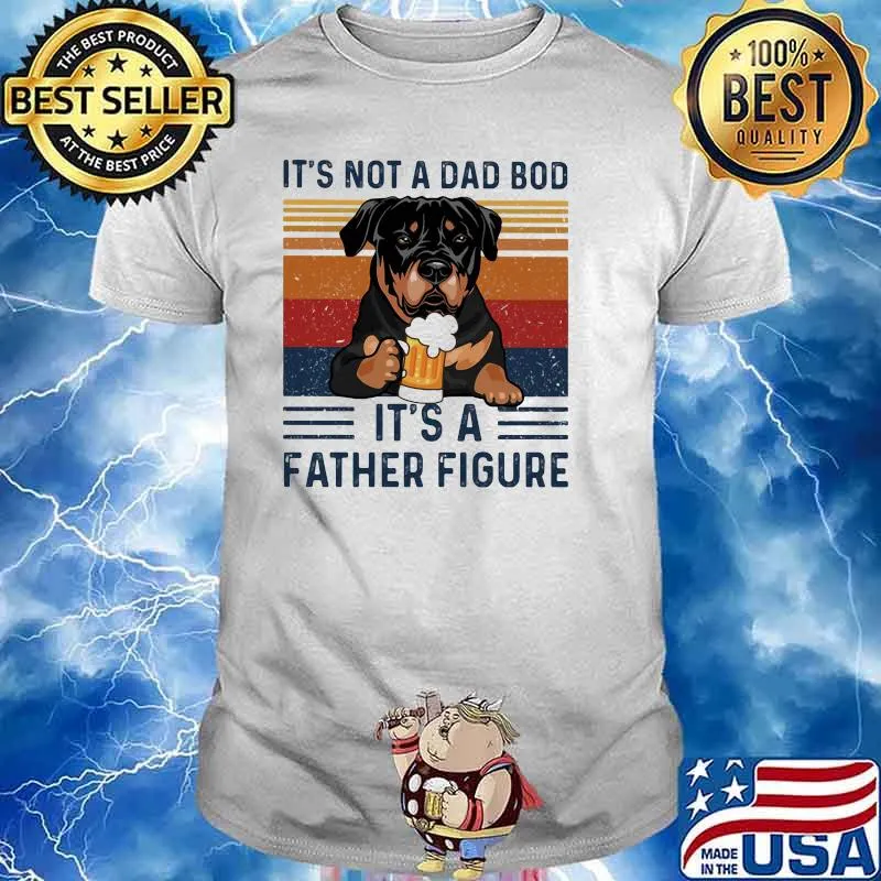 It's Not A Dad Bod It's A Father Figure Dog Beer Vintage Shirt