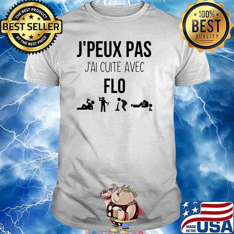 J'Peux PAs J'ai Cuite Avec Flo Shirt