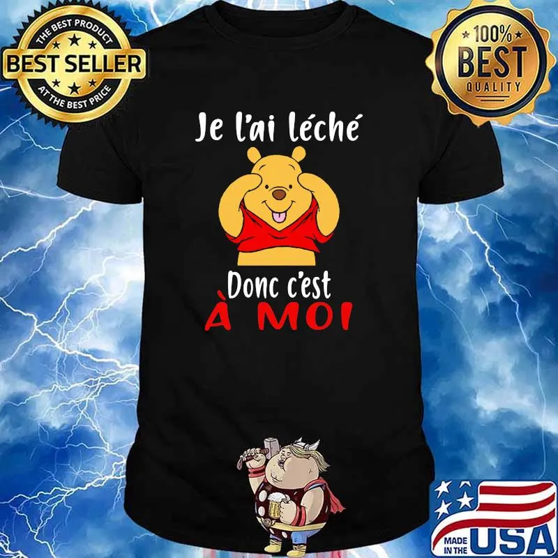 Je L'ai Leche Donc C'est A Moi Pooh Shirt