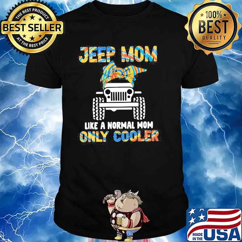 Jeep Mom Like A Normal Mom Only Cooler Shirt