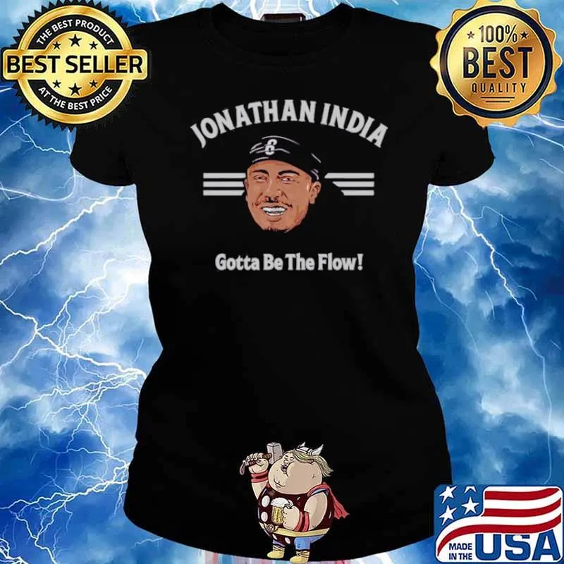 Jonathan India gotta be the flow Ladies tee