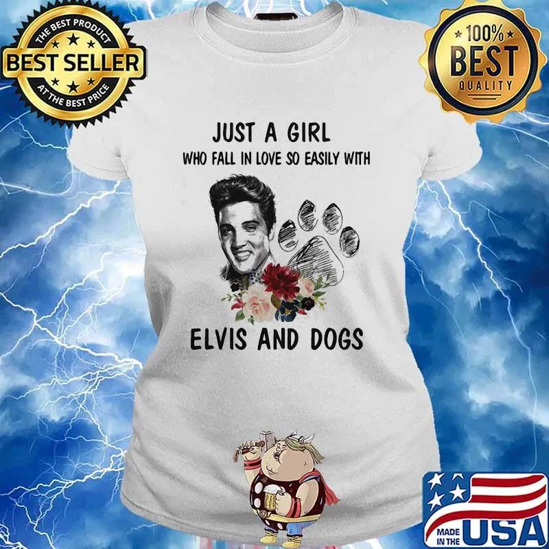 Just A Girl Who Fall In Love So Easily With Elvis And Dogs Flower Shirt Ladies tee